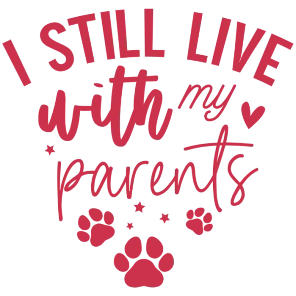 I Still Live With My Parents Paw Print Design