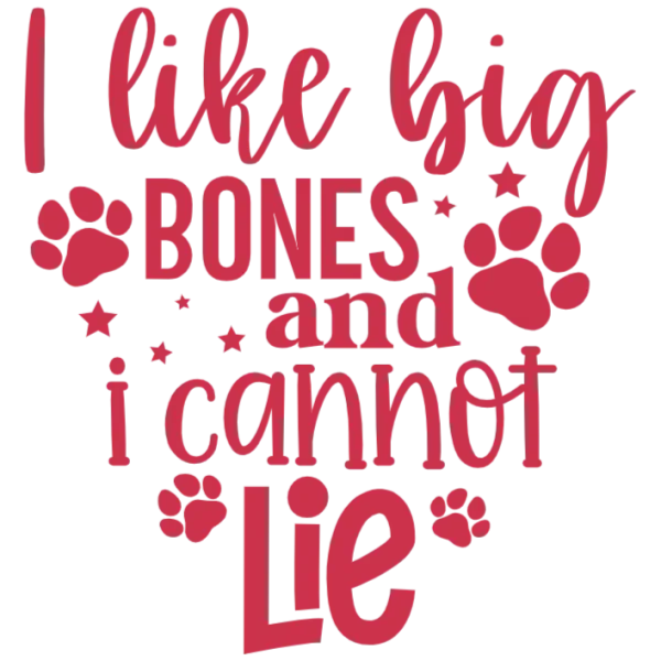 I Like Big Bones and I Cannot Lie
