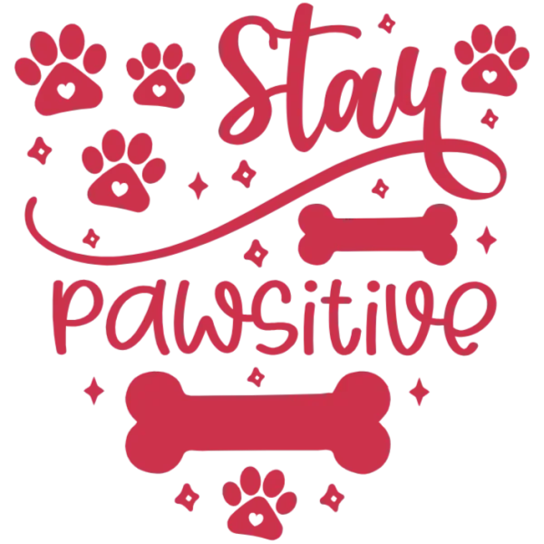 Stay Pawsitive