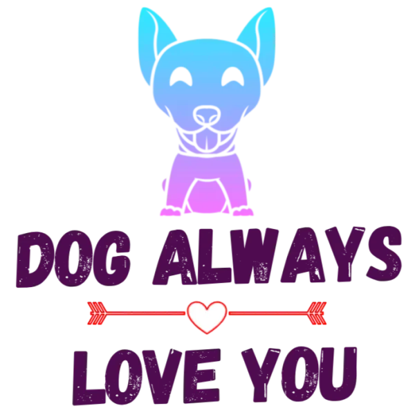 Dog Always Love You