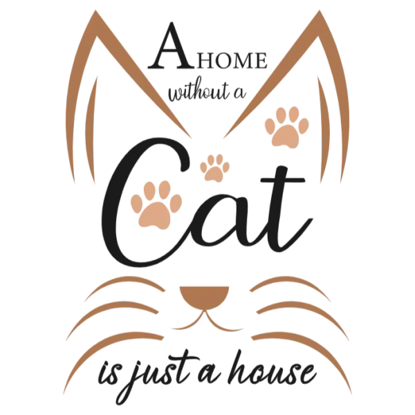 A Home Without a Cat is Just a House