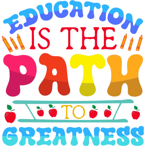 Education is the Path to Greatness
