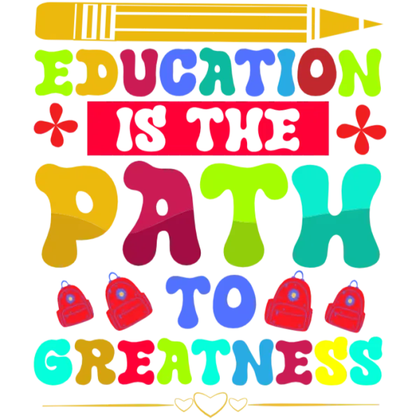 Education is the Path to Greatness