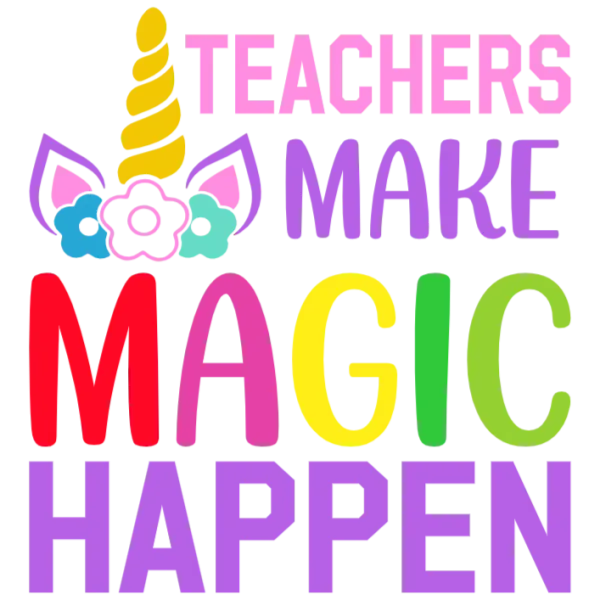 Teachers Make Magic Happen