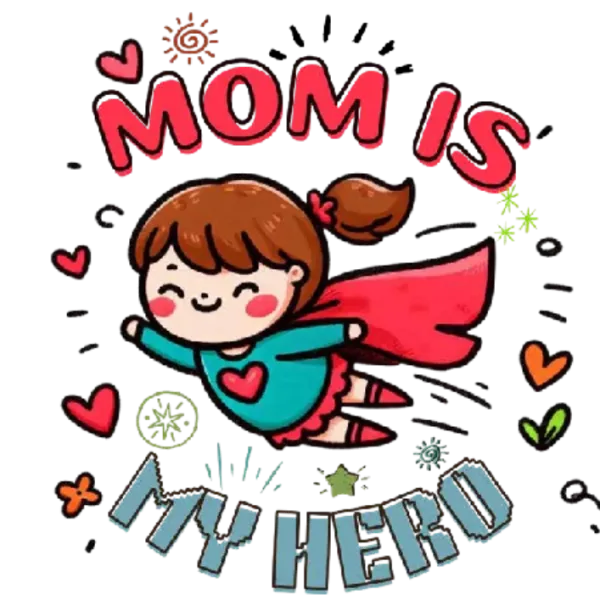 Mom is My Hero