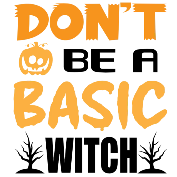 Don't Be a Basic Witch T-shirt for Halloween