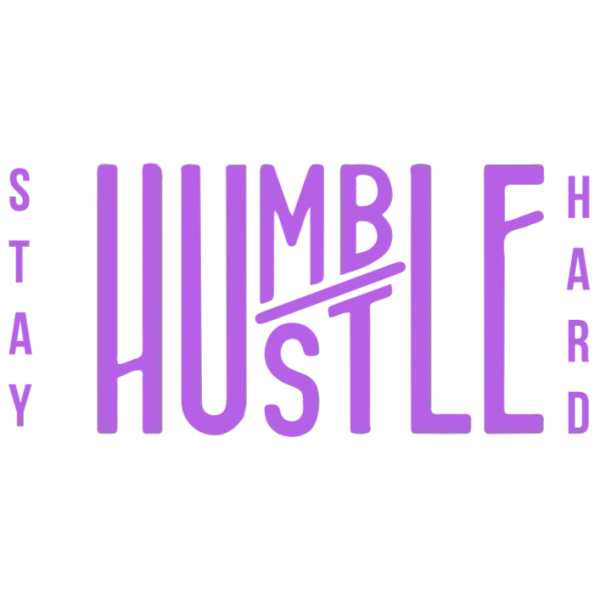 Stay Humble Hustle Hard