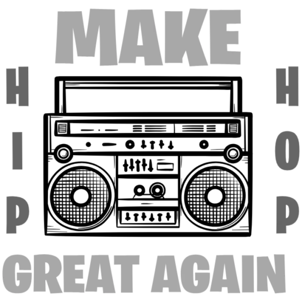 Make Hip Hop Great Again Boombox DTF Transfer