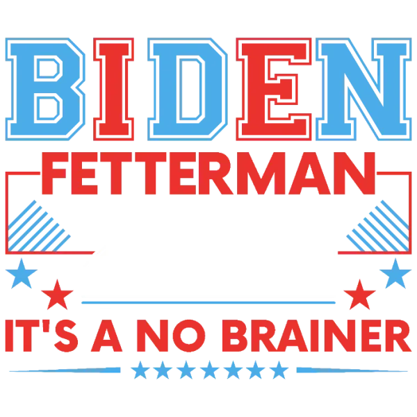 Biden Fetterman T-Shirt, It's A No Brainer
