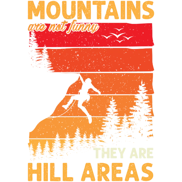 Mountains Are Not Funny, They're Hill Areas