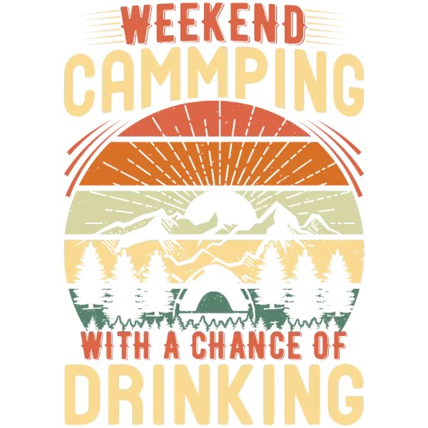 Weekend Camping Shirt with Drinking Chance Design