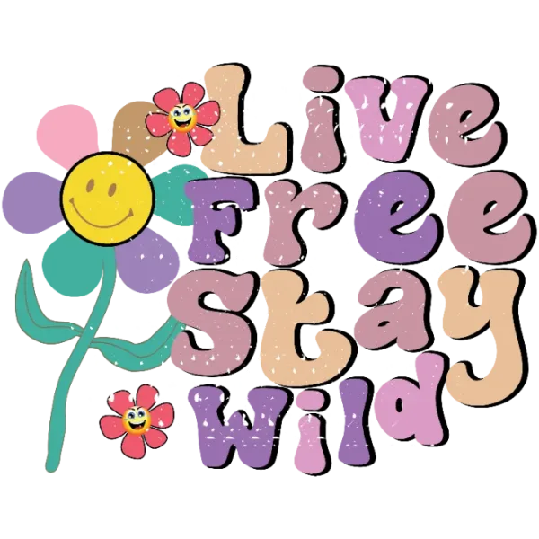Live Free Stay Wild