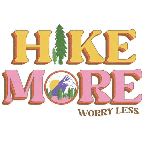 Hike More Worry Less
