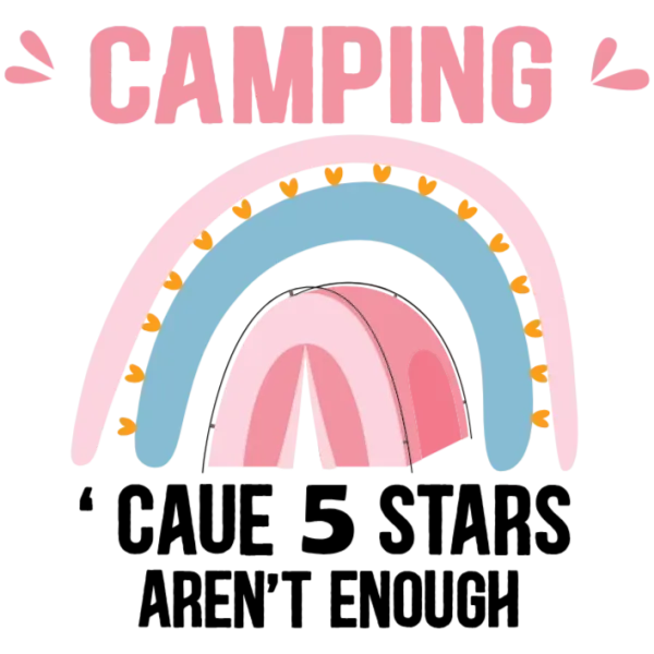 Camping: 'Cause 5 Stars Aren't Enough