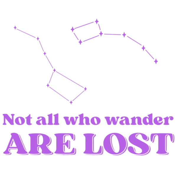 Not all who wander are lost