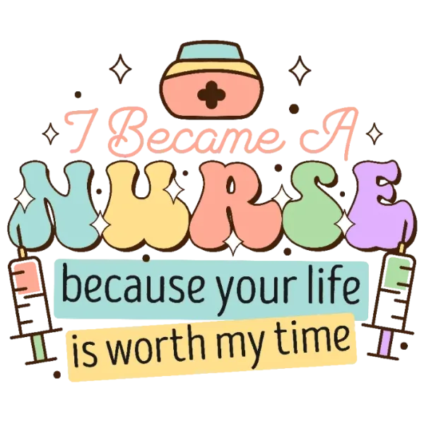 I Became a Nurse Because Your Life Is Worth My Time