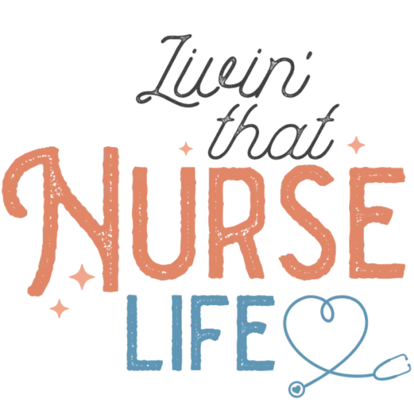 Livin' that Nurse Life