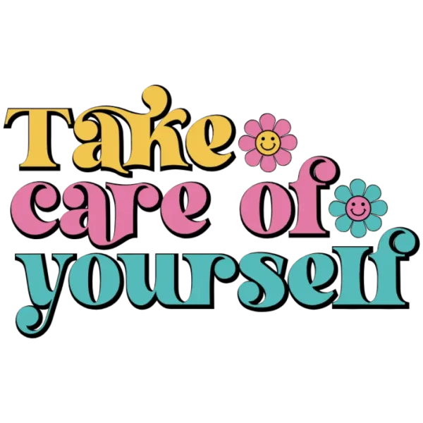 Take Care of Yourself
