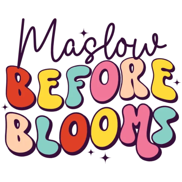 Maslow Before Blooms T-Shirt
