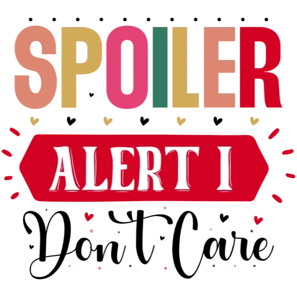 Spoiler Alert T-Shirt