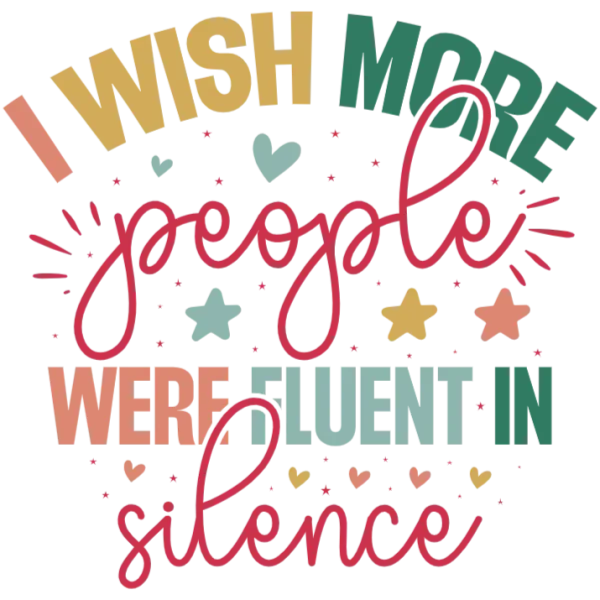 I Wish More People Were Fluent in Silence
