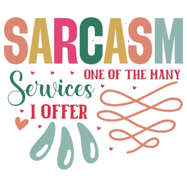 Sarcasm Services Offered in a Fun Way