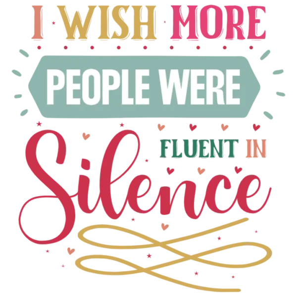 I Wish More People Were Fluent in Silence
