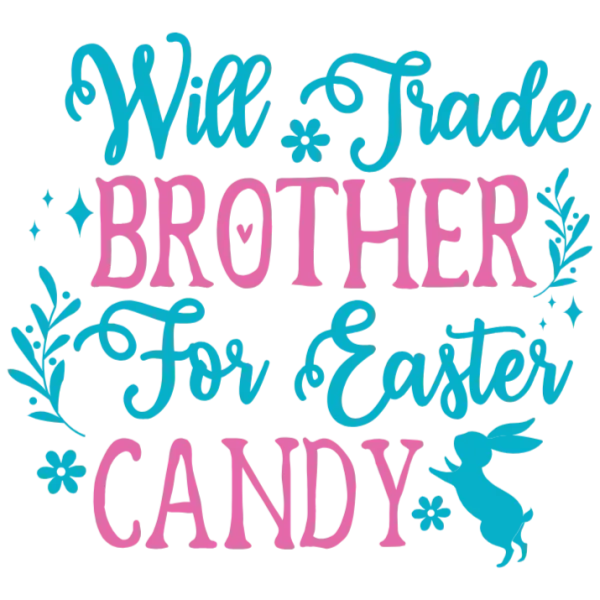 Will Trade Brother For Easter Candy