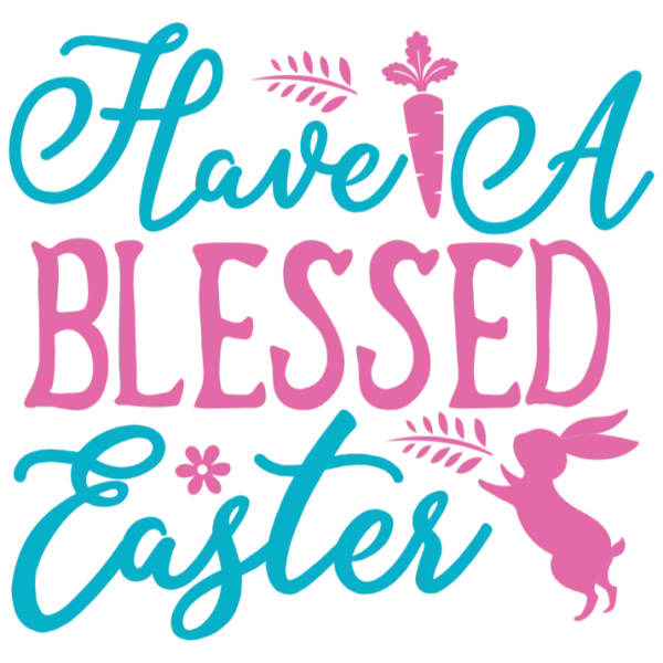 Have A Blessed Easter