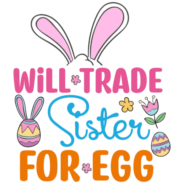 Will Trade Sister For Egg