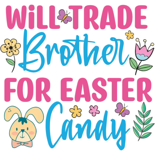 Will Trade Brother for Easter Candy