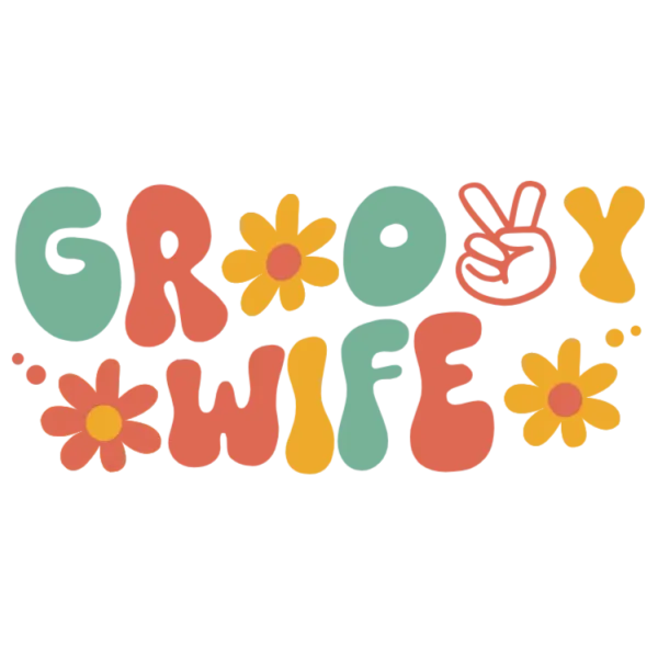 Groovy Wife Graphic for Custom Apparel