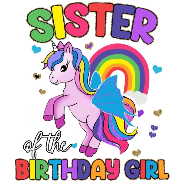 Sister of the Birthday Girl Unicorn Rainbow Sparkle Glitter T-Shirt Design