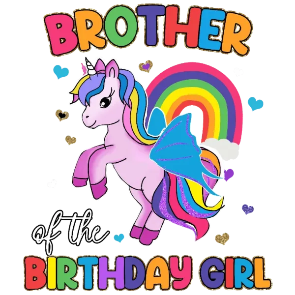 Brother of The Birthday Girl - Unicorn, Rainbow, and Hearts