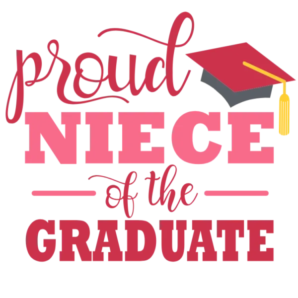 Proud Niece of a Graduate