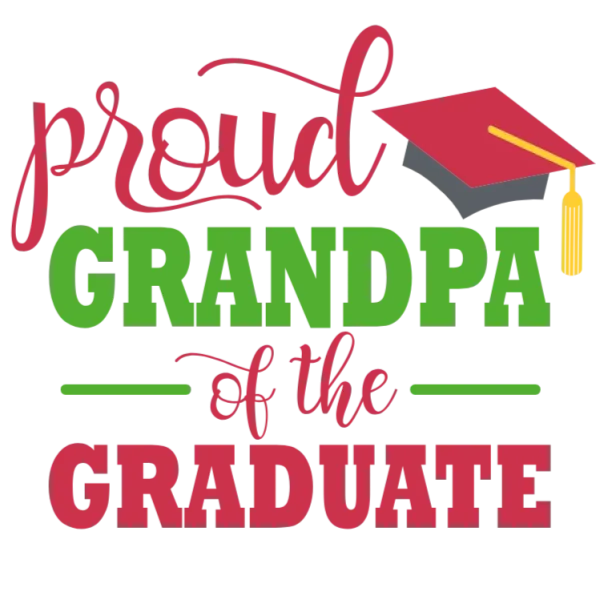 Proud Grandpa of a Graduate