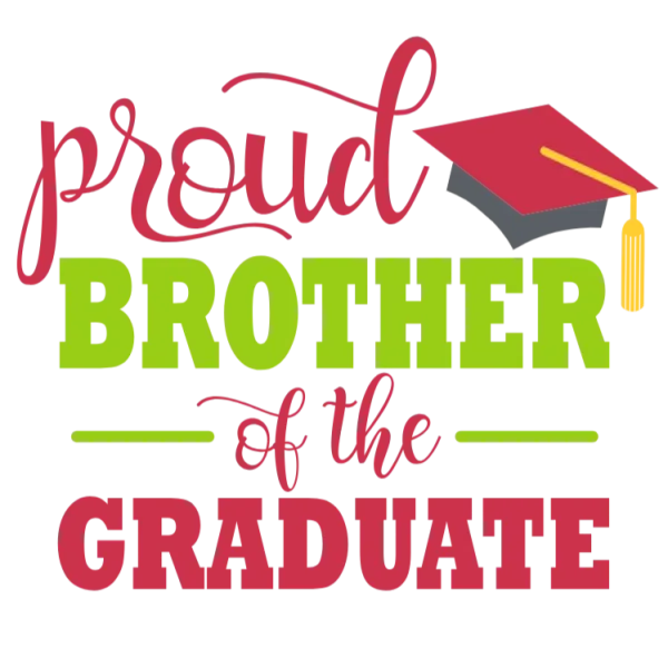 Proud Brother of a Graduate