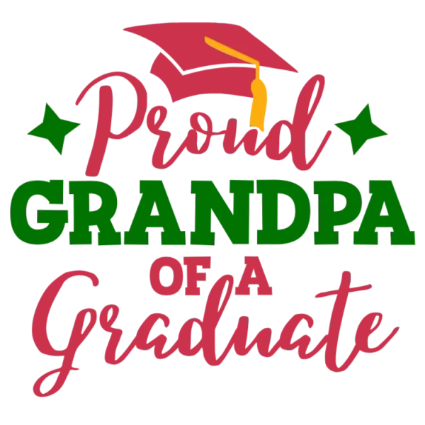 Proud Grandpa of a Graduate
