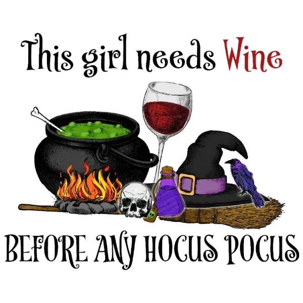 This Girl Needs Wine Before Any Hocus Pocus