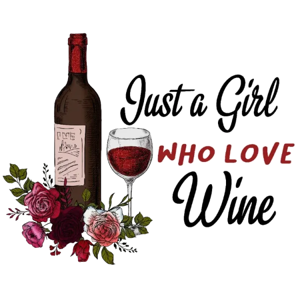 Just a Girl Who Loves Wine