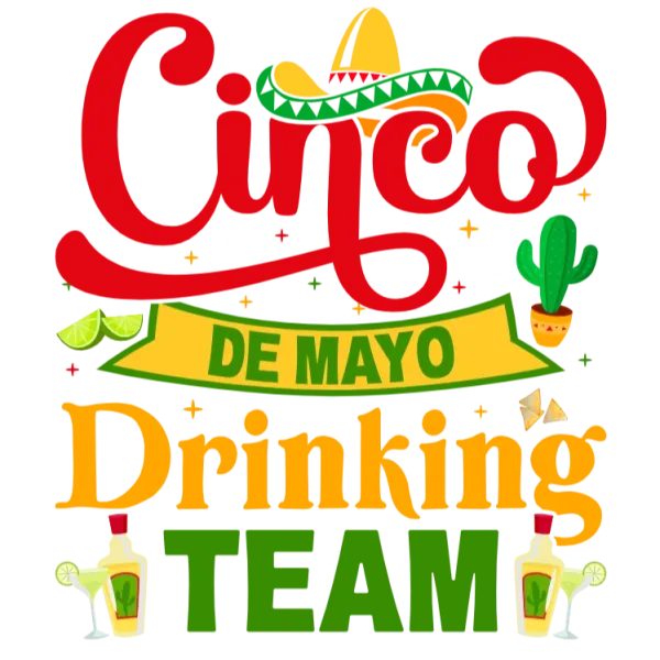 Cinco De Mayo Drinking Team
