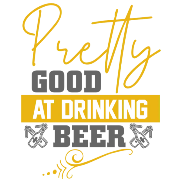 Pretty Good at Drinking Beer