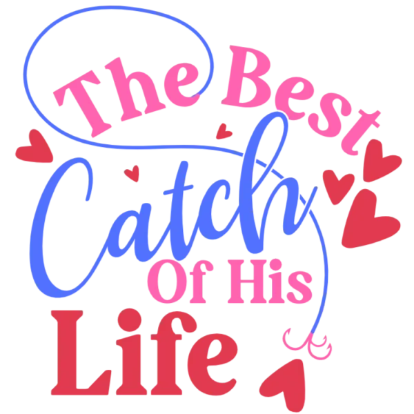 The Best Catch of His Life