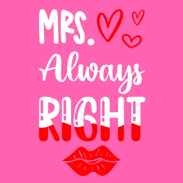 Mrs Always Right Graphic T-Shirt Design