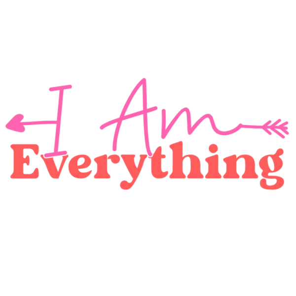 I Am Everything