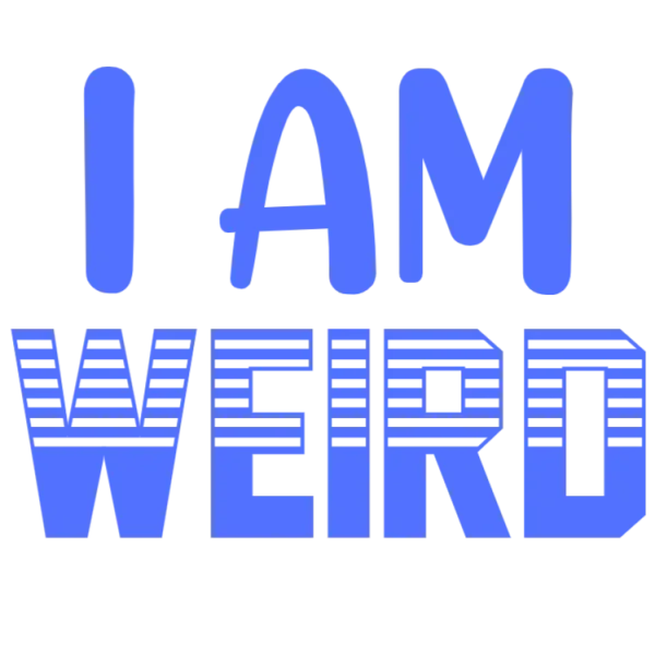 I Am Weird