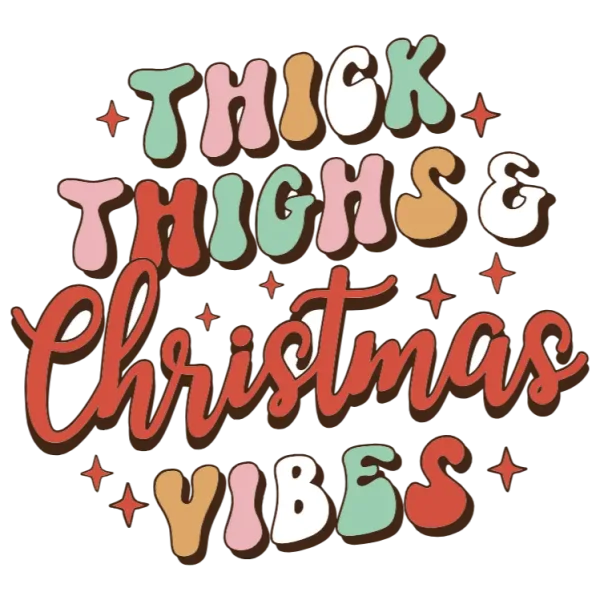 Thick Thighs & Christmas Vibes