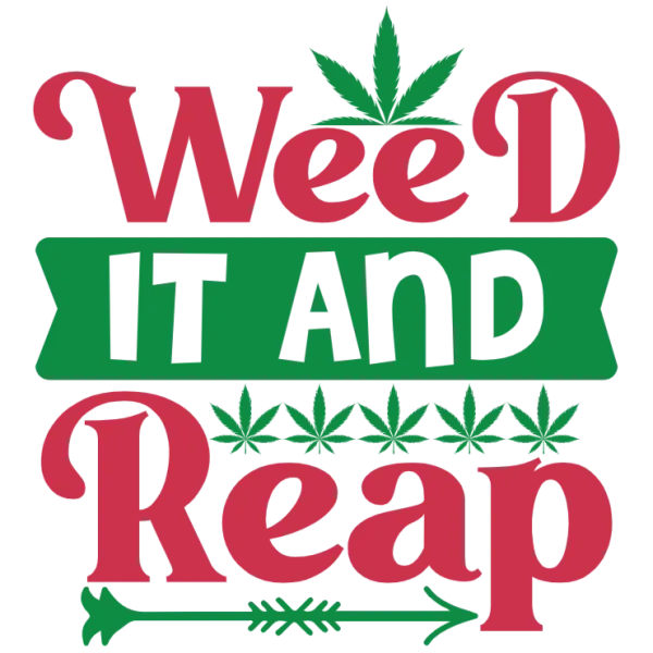 Weed It and Reap It