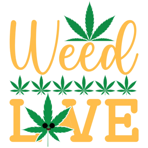 Weed Live Happy Life