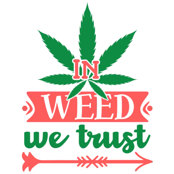 In Weed We Trust